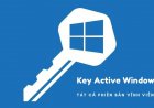 Key active Windows tất cả phiên bản
